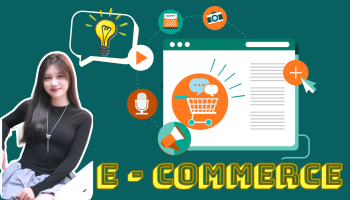 Vì sao tôi chọn ngành Thương mại điện tử và hành trình học tập